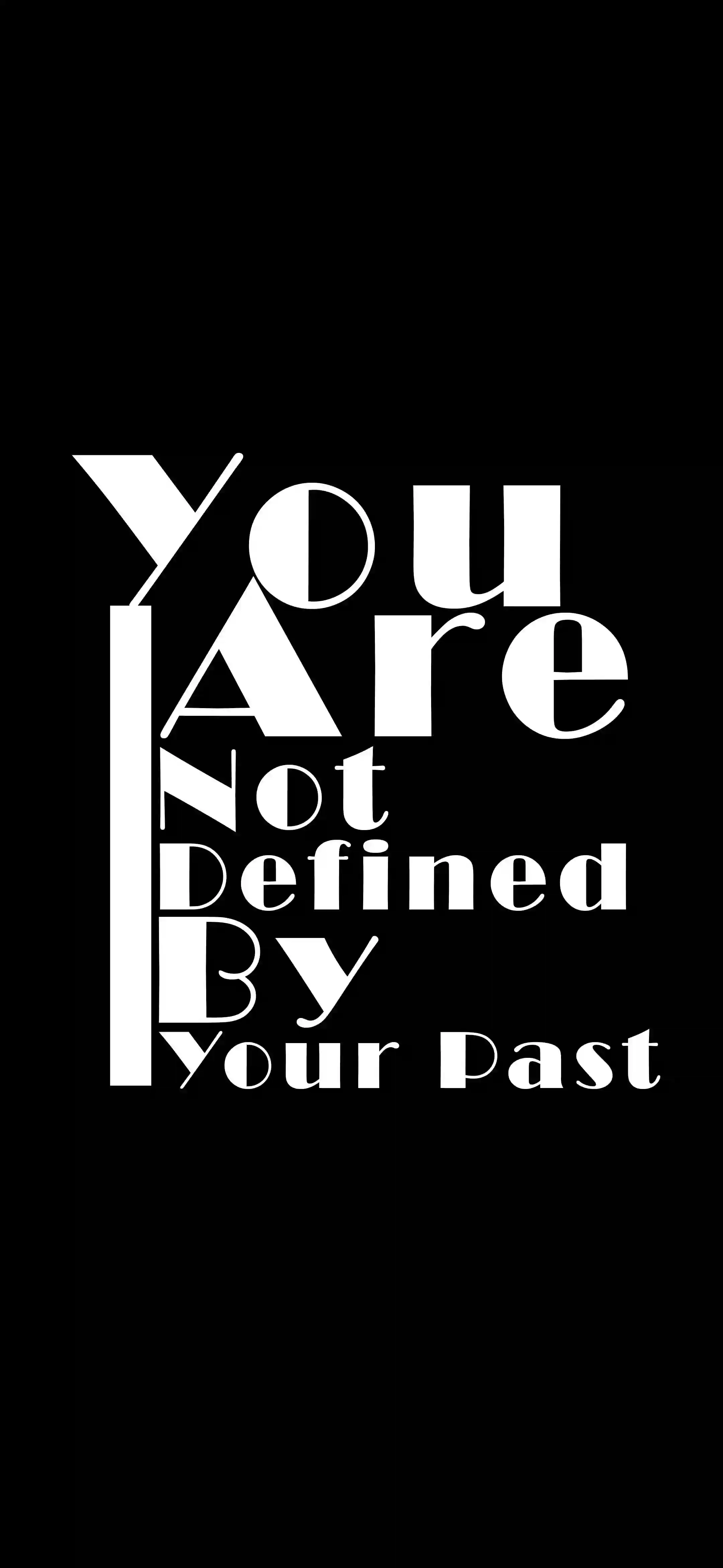 You are not defined by your past 4K black wallpaper thumbnail – bold white mixed typography on pure black background